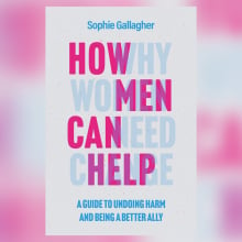 The cover of 'How Men Can Help' by Sophie Gallagher with a blurred background 